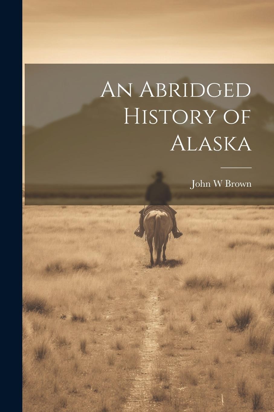 Vorderes Coverbild An Abridged History of Alaska