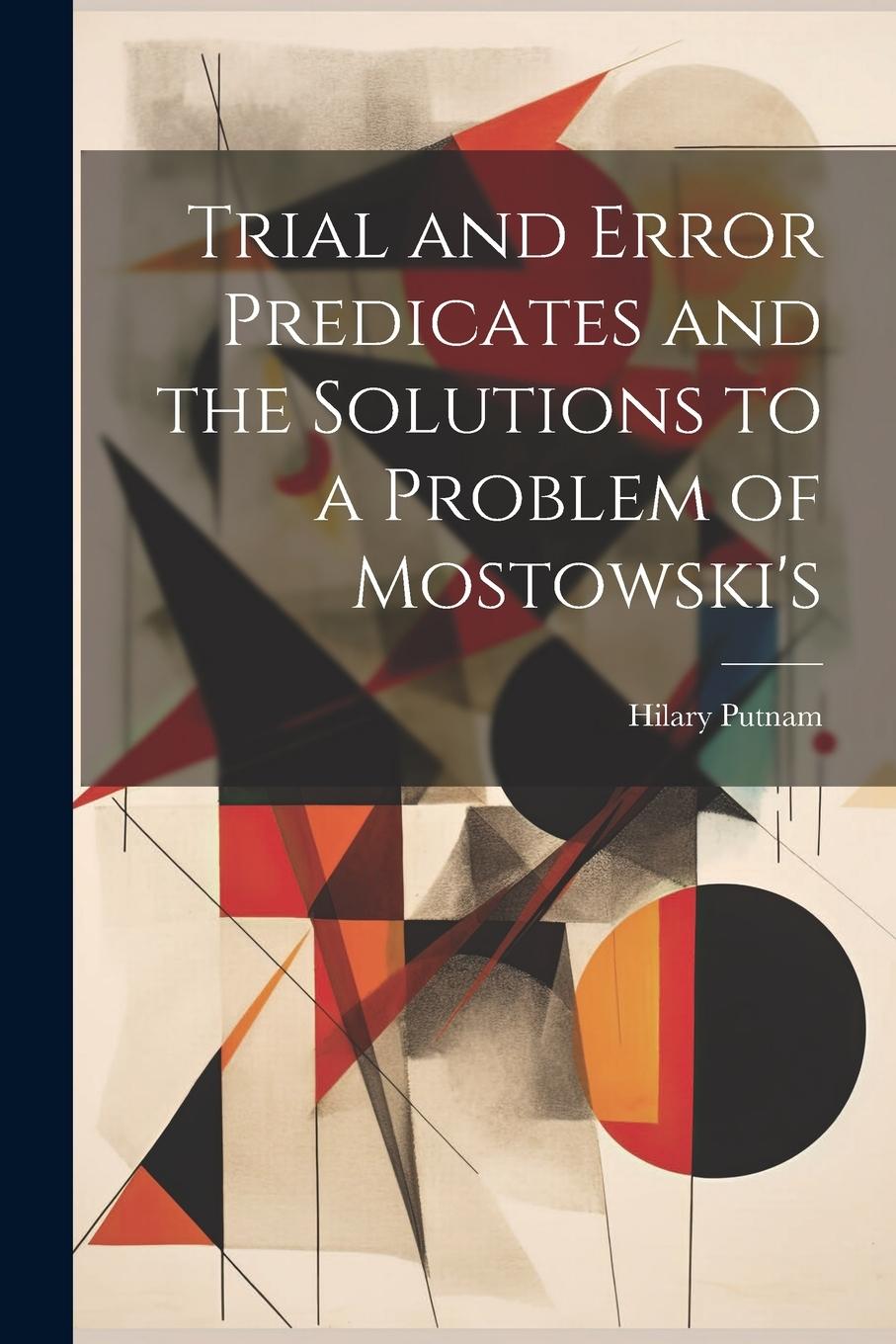 Vorderes Coverbild Trial and Error Predicates and the Solutions to a Problem of Mostowski's