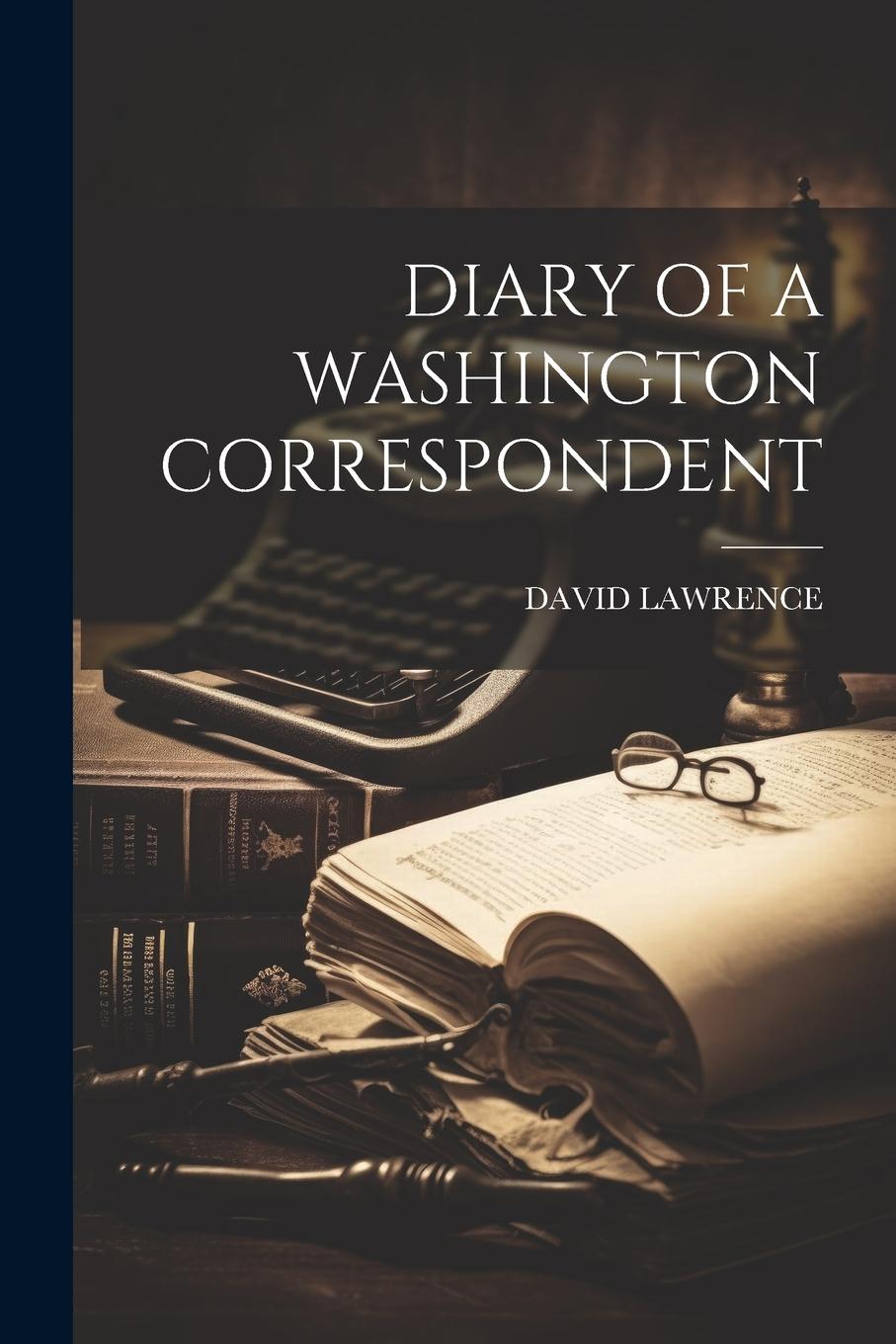 Vorderes Coverbild Diary of a Washington Correspondent
