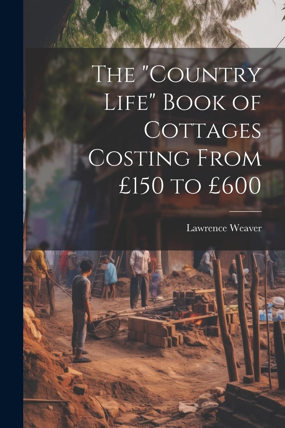 Vorderes Coverbild The "Country Life" Book of Cottages Costing From £150 to £600