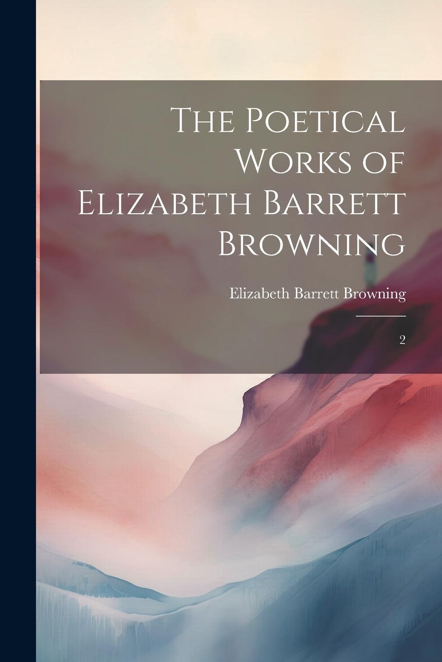 Vorderes Coverbild The Poetical Works of Elizabeth Barrett Browning: 2