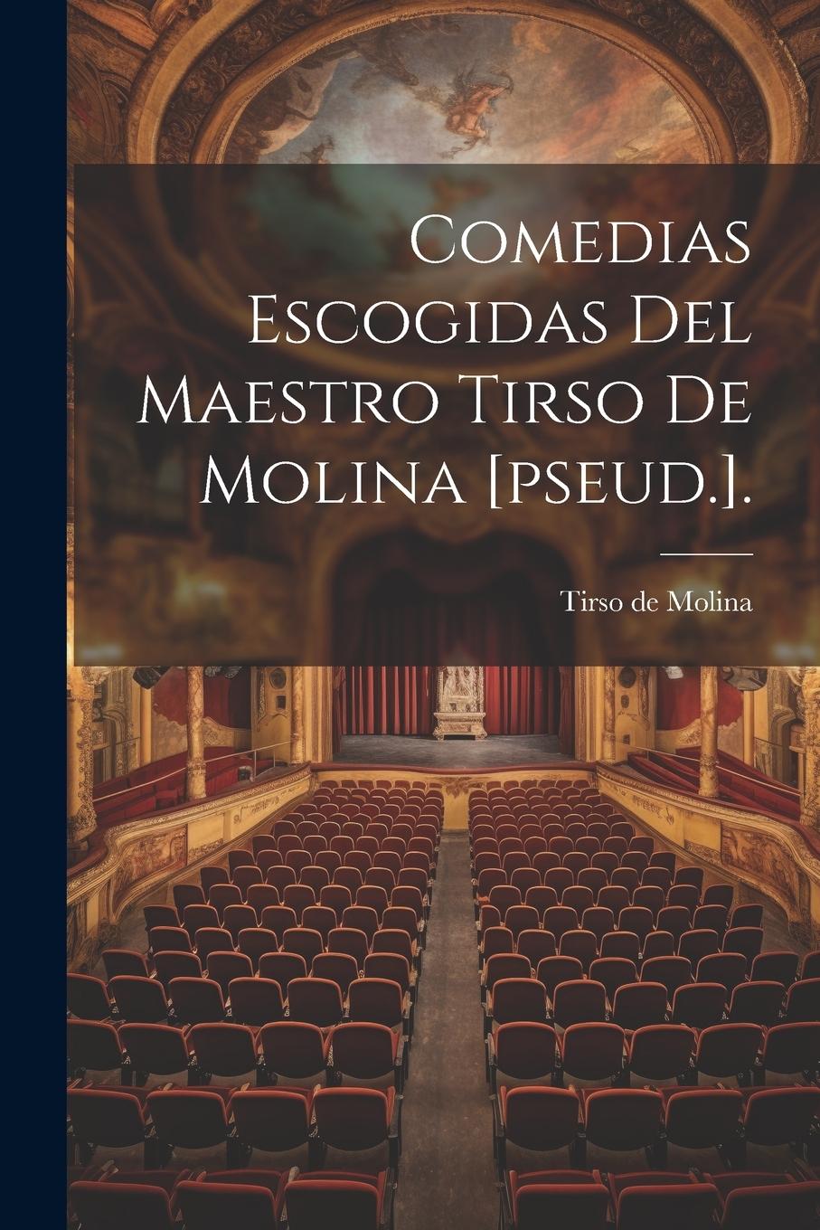 Vorderes Coverbild Comedias Escogidas Del Maestro Tirso De Molina [pseud.].