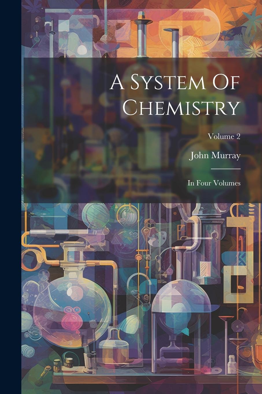 Vorderes Coverbild A System Of Chemistry: In Four Volumes; Volume 2