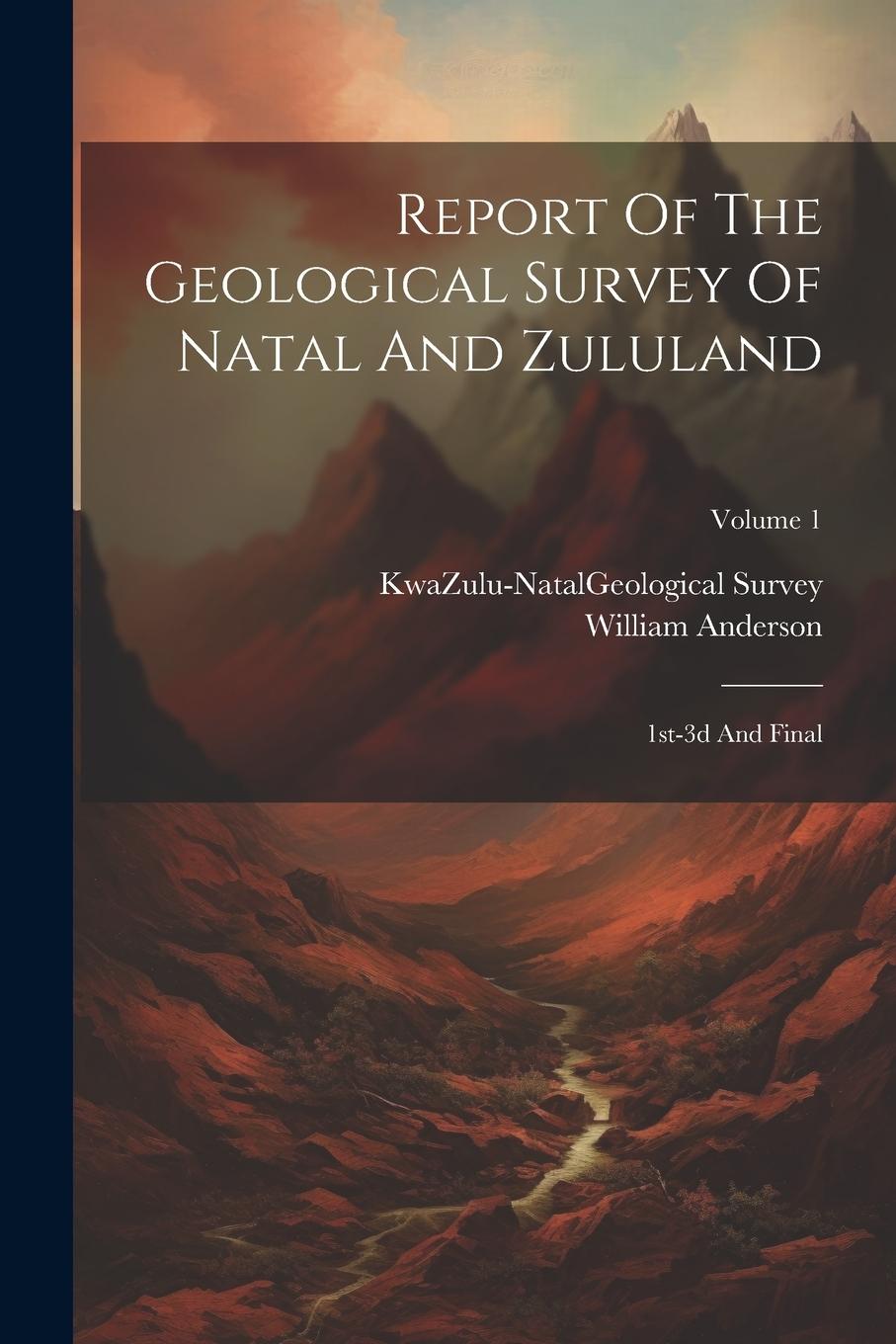 Vorderes Coverbild Report Of The Geological Survey Of Natal And Zululand: 1st-3d And Final; Volume 1