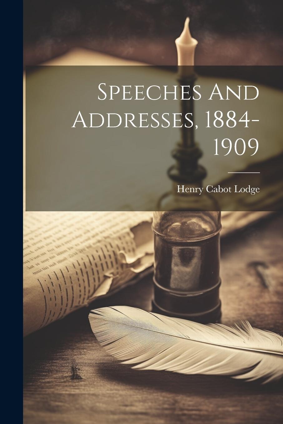 Vorderes Coverbild Speeches And Addresses, 1884-1909