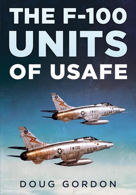 Vorderes Coverbild The F-100 Units of Usafe