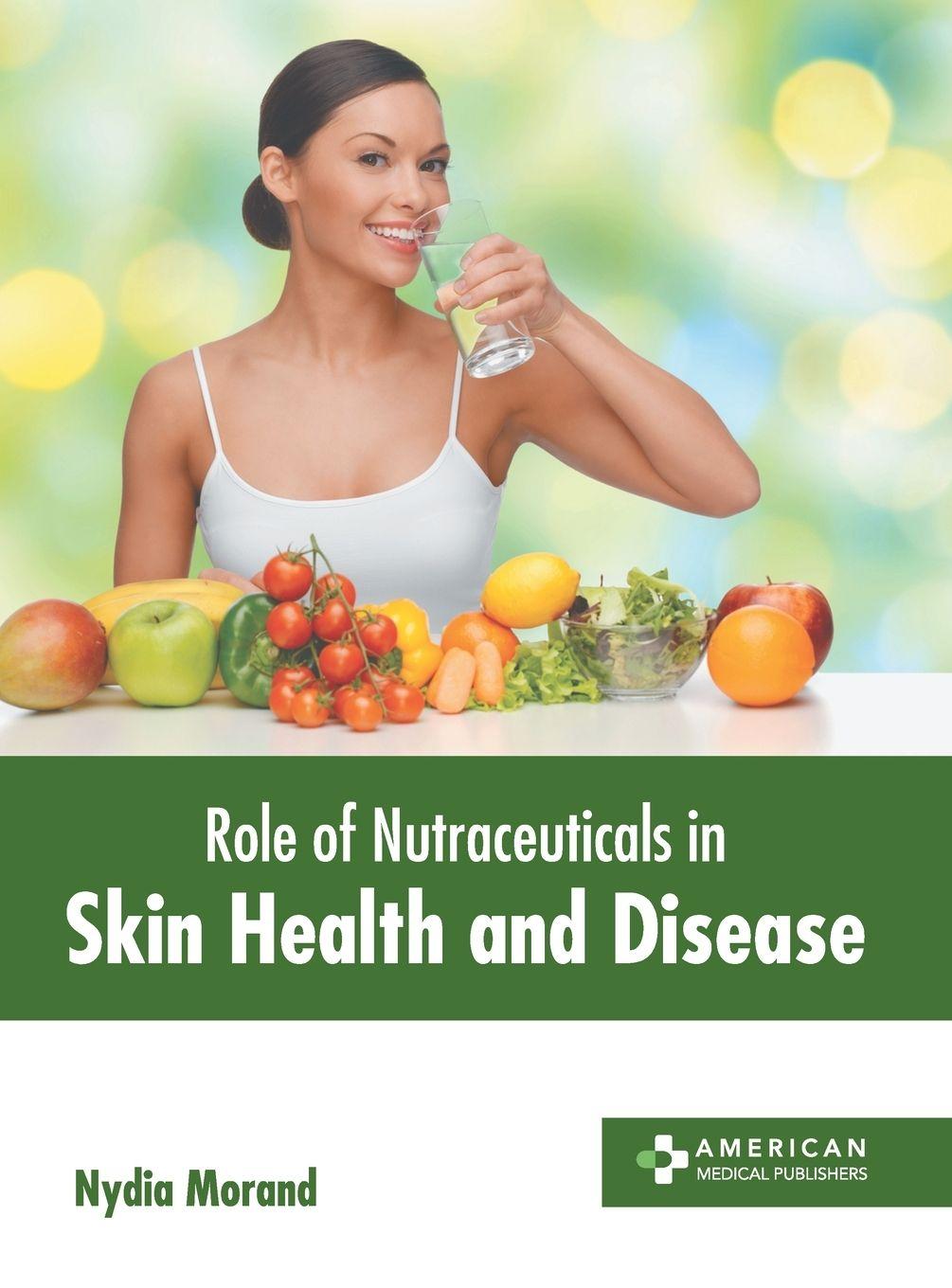 Vorderes Coverbild Role of Nutraceuticals in Skin Health and Disease