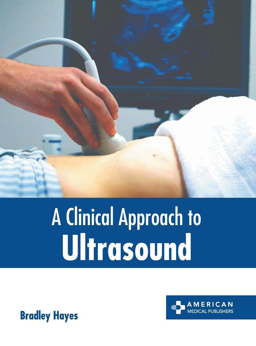 Vorderes Coverbild A Clinical Approach to Ultrasound