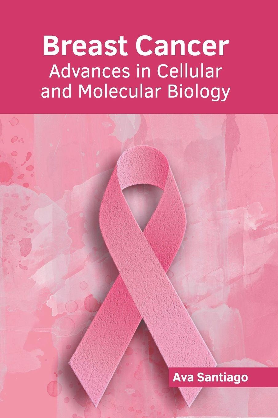 Vorderes Coverbild Breast Cancer: Advances in Cellular and Molecular Biology