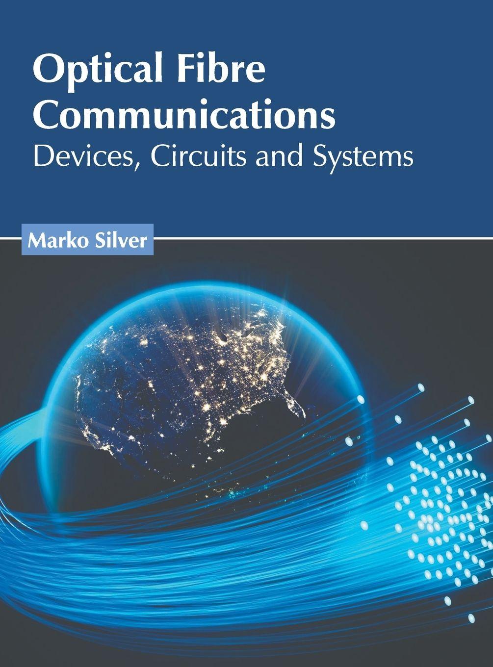 Vorderes Coverbild Optical Fibre Communications: Devices, Circuits and Systems