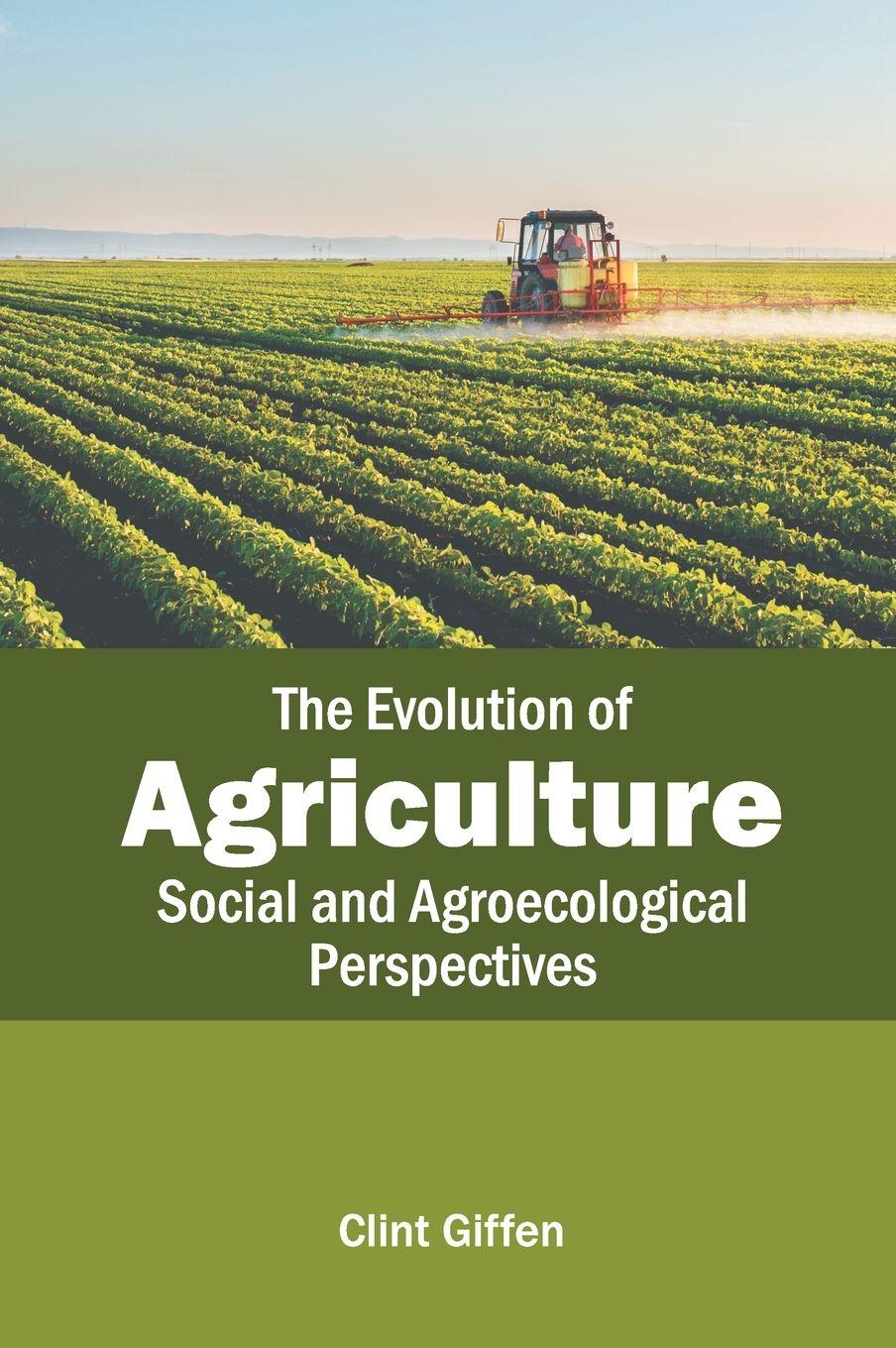 Vorderes Coverbild The Evolution of Agriculture: Social and Agroecological Perspectives