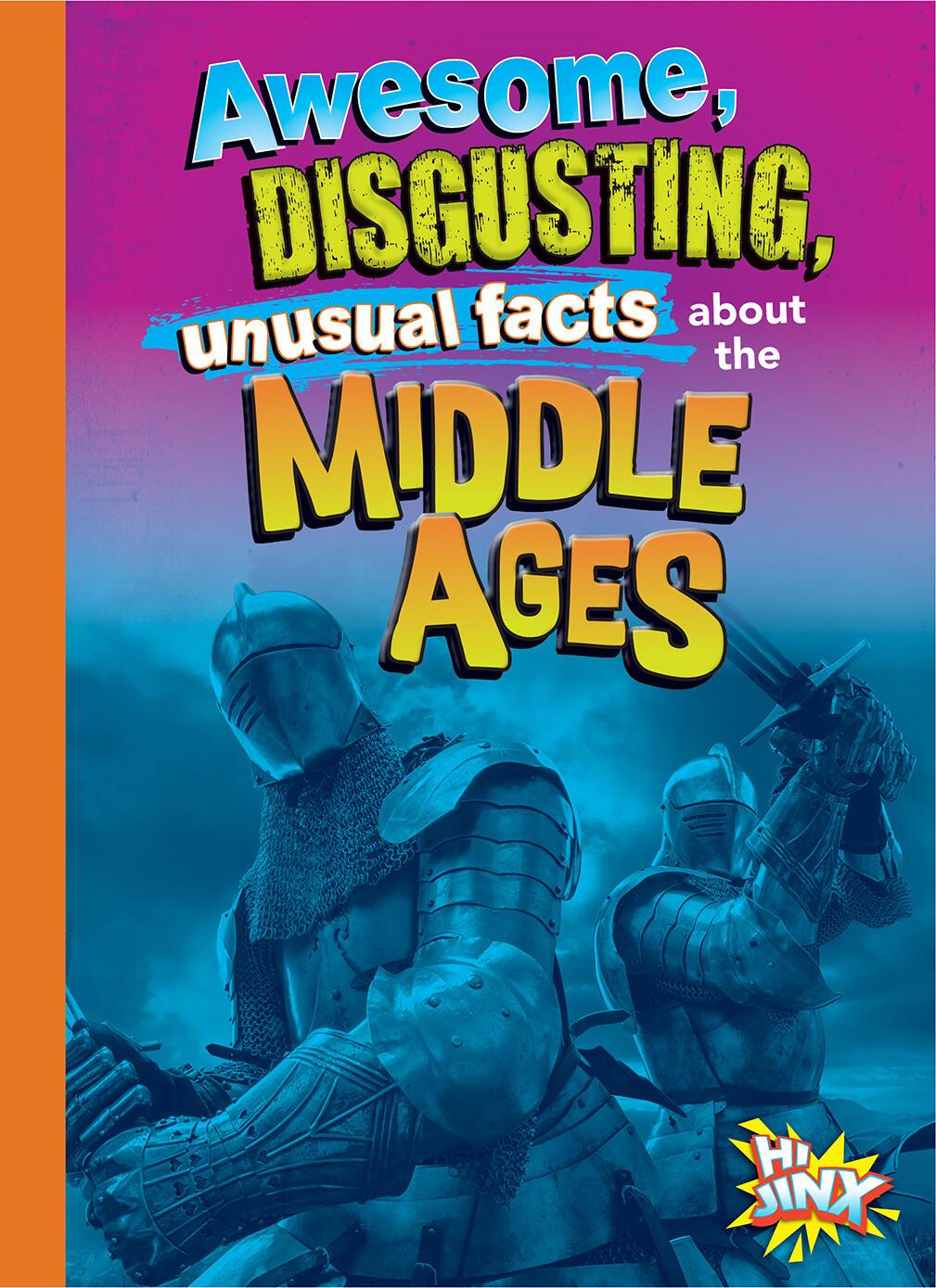 Vorderes Coverbild Awesome, Disgusting, Unusual Facts about the Middle Ages
