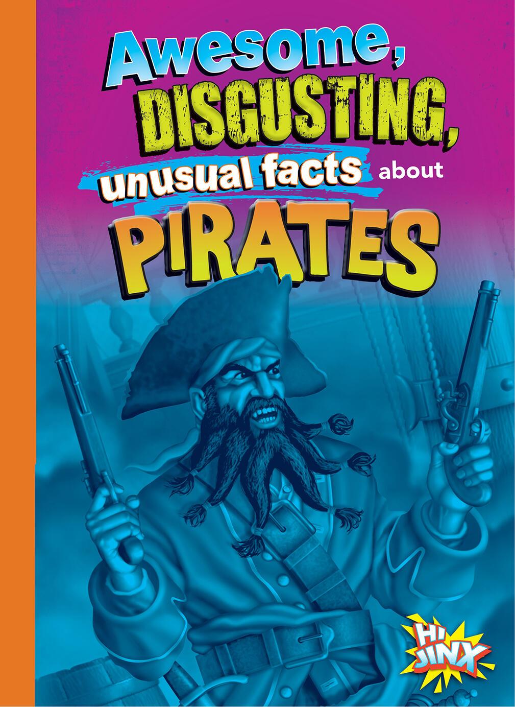 Vorderes Coverbild Awesome, Disgusting, Unusual Facts about Pirates