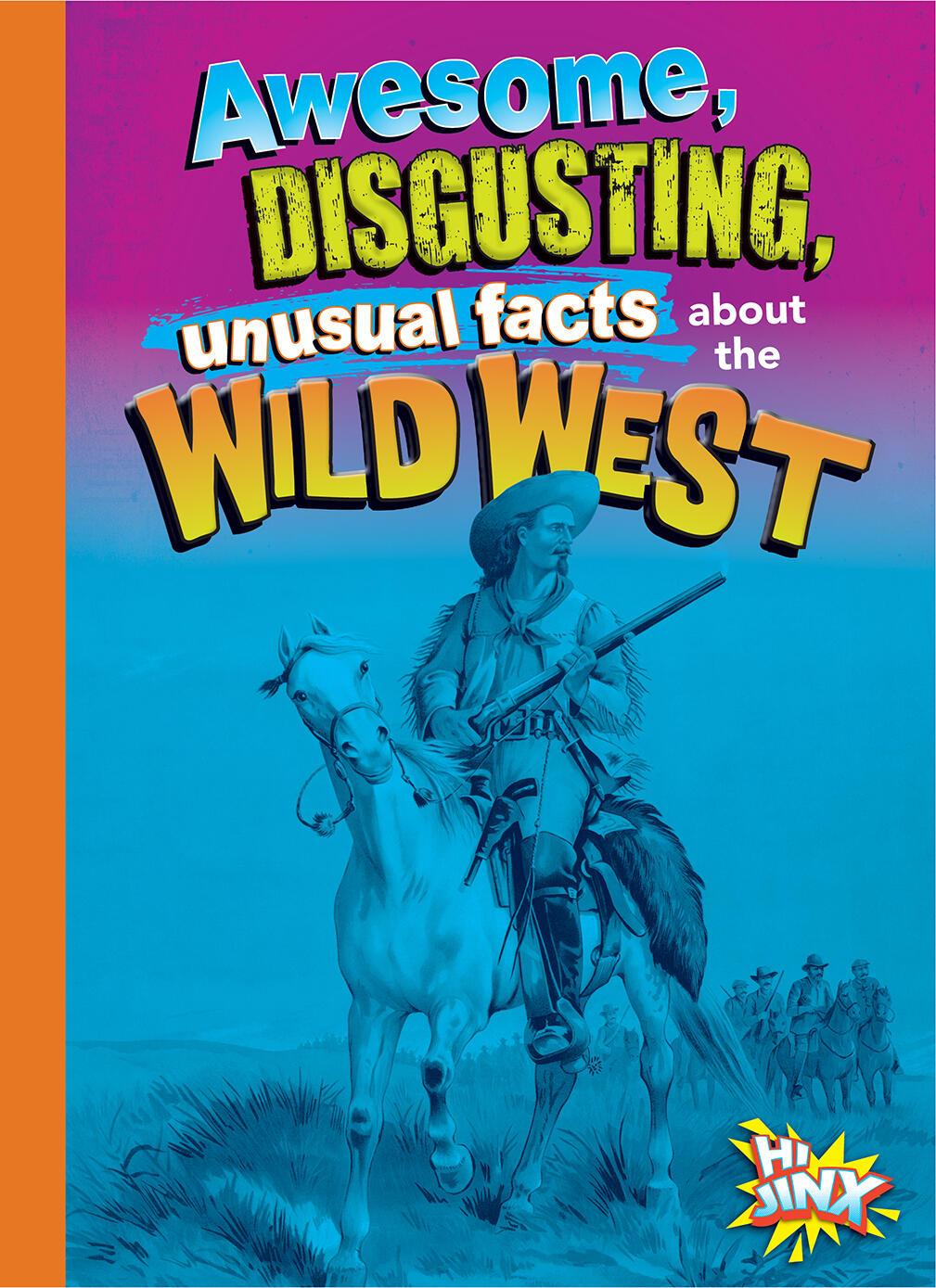 Vorderes Coverbild Awesome, Disgusting, Unusual Facts about the Wild West