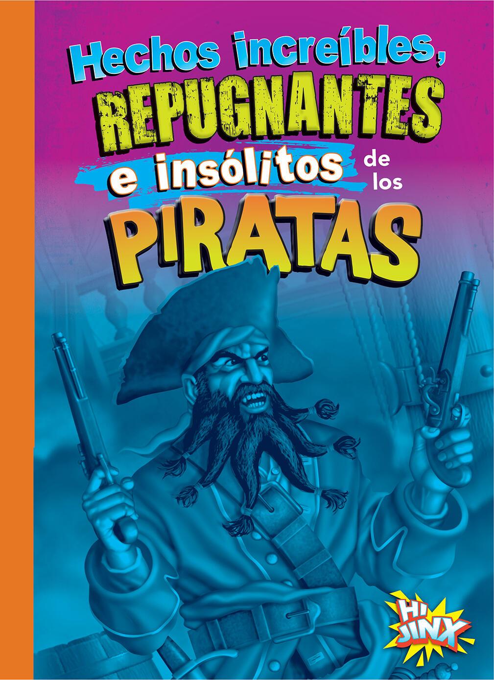 Vorderes Coverbild Hechos Increíbles, Repugnantes E Insólitos de Los Piratas