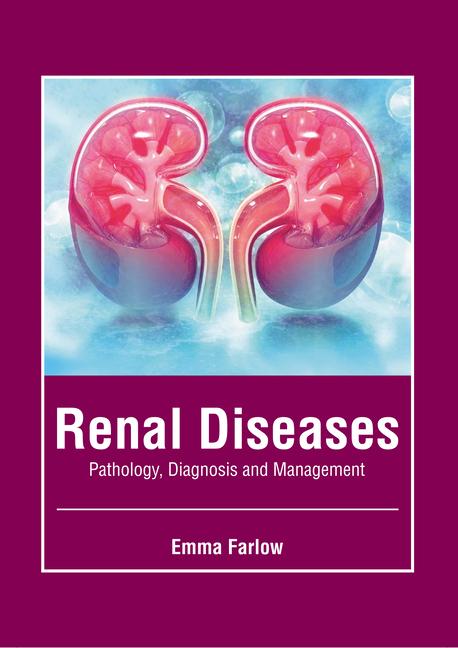 Vorderes Coverbild Renal Diseases: Pathology, Diagnosis and Management