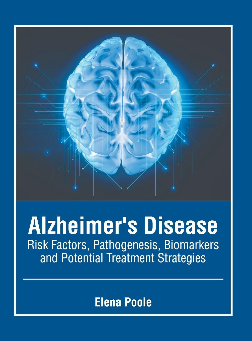 Vorderes Coverbild Alzheimer's Disease: Risk Factors, Pathogenesis, Biomarkers and Potential Treatment Strategies