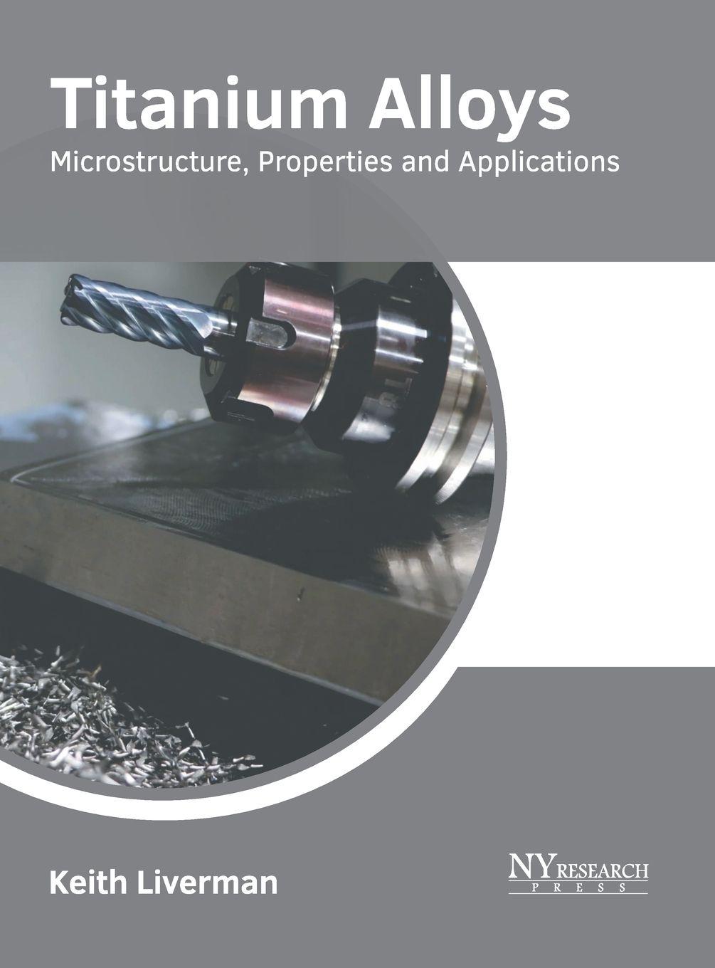 Vorderes Coverbild Titanium Alloys: Microstructure, Properties and Applications