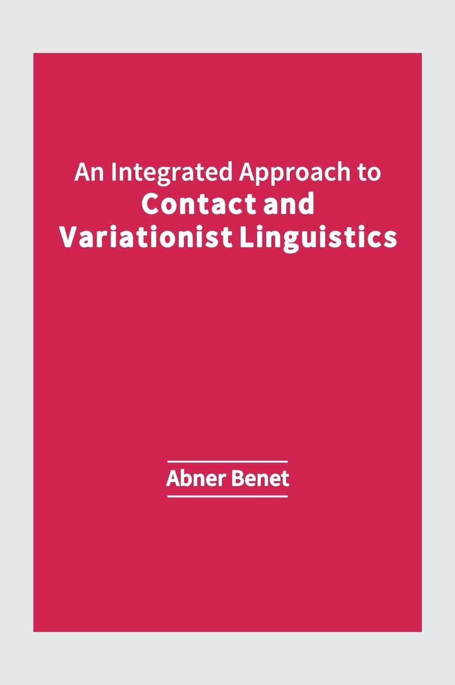 Vorderes Coverbild An Integrated Approach to Contact and Variationist Linguistics