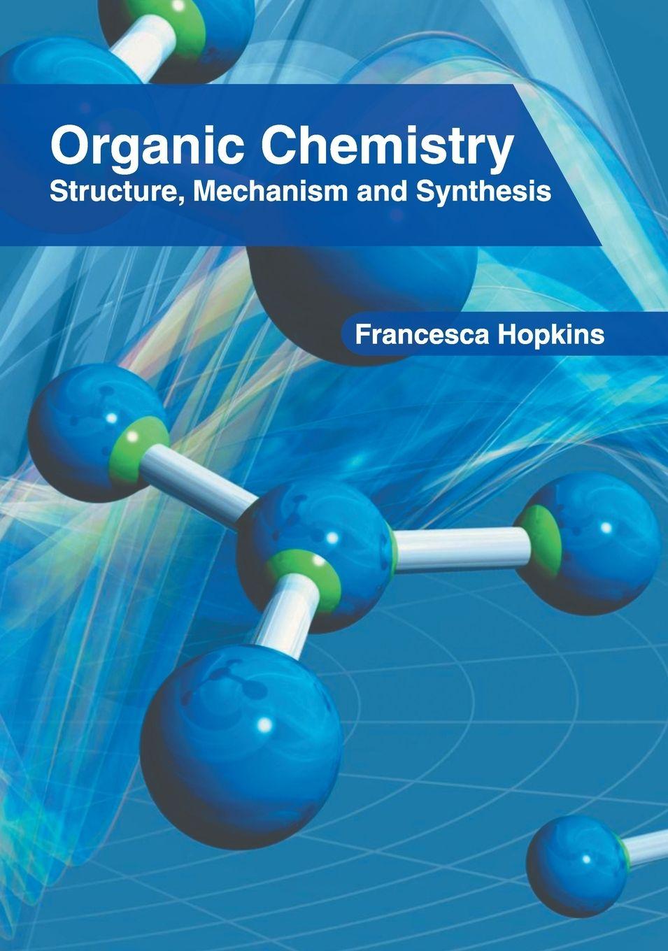 Vorderes Coverbild Organic Chemistry: Structure, Mechanism and Synthesis