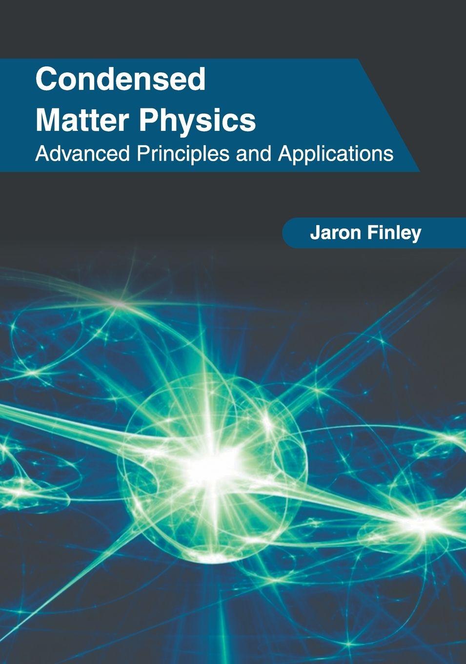Vorderes Coverbild Condensed Matter Physics: Advanced Principles and Applications