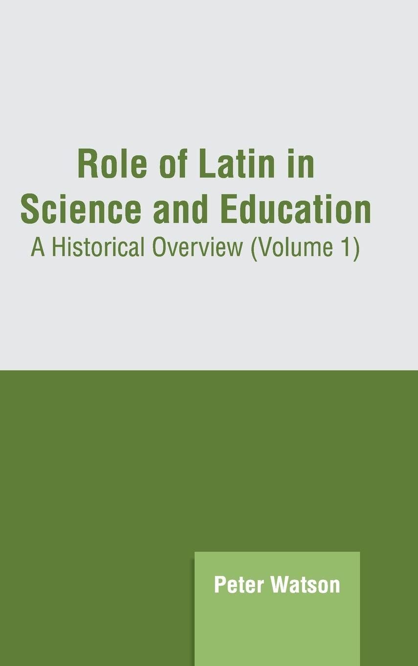 Vorderes Coverbild Role of Latin in Science and Education: A Historical Overview (Volume 1)