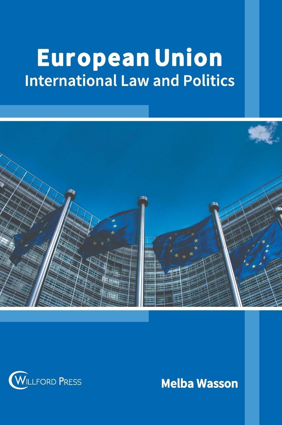 Vorderes Coverbild European Union: International Law and Politics