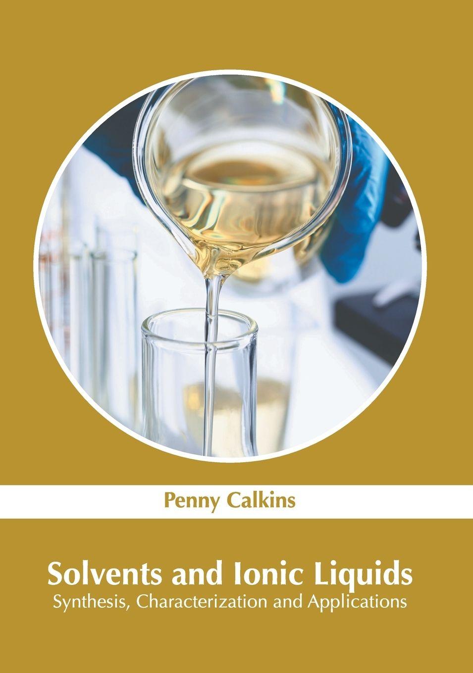 Vorderes Coverbild Solvents and Ionic Liquids: Synthesis, Characterization and Applications