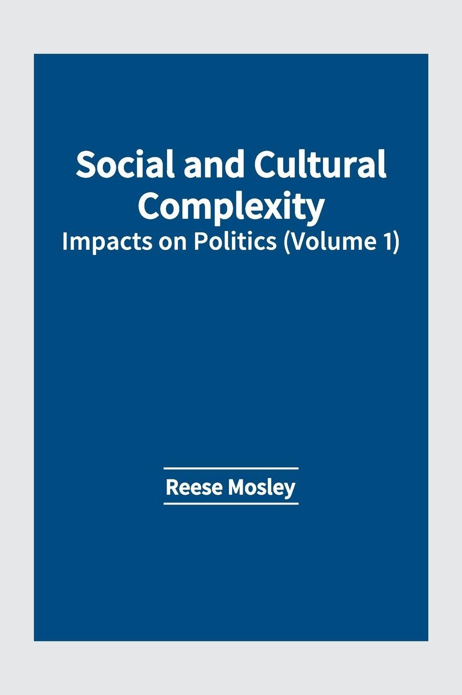 Vorderes Coverbild Social and Cultural Complexity: Impacts on Politics (Volume 1)