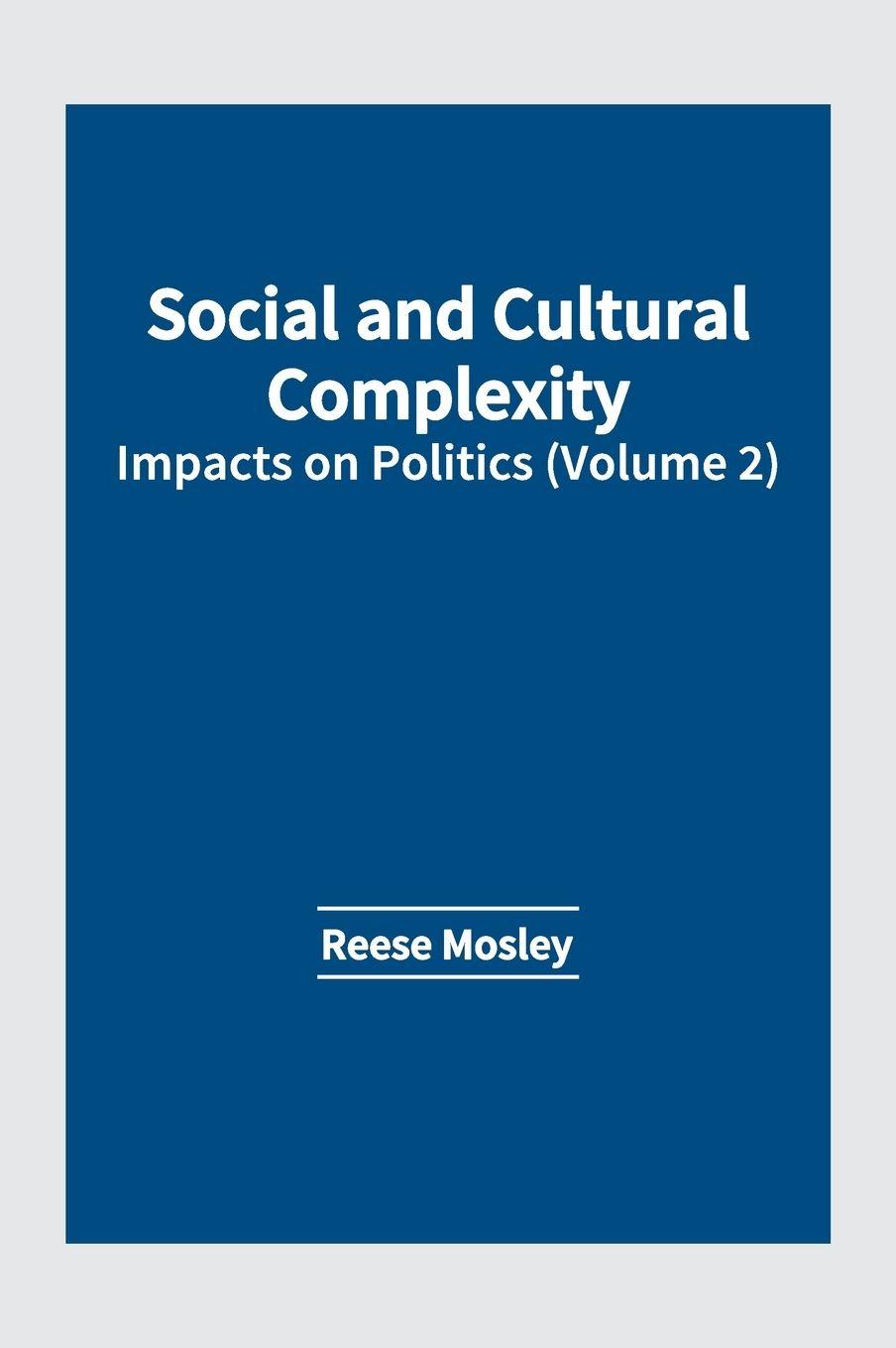Vorderes Coverbild Social and Cultural Complexity: Impacts on Politics (Volume 2)