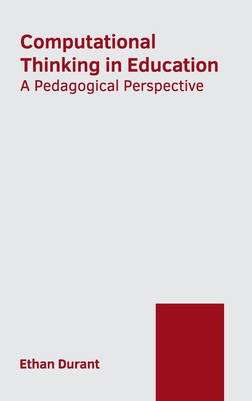 Vorderes Coverbild Computational Thinking in Education: A Pedagogical Perspective