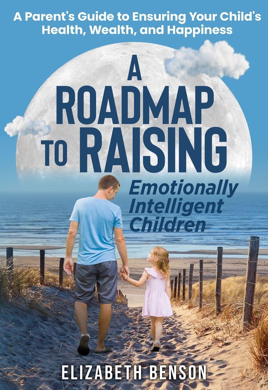 Vorderes Coverbild A Roadmap to Raising Emotionally Intelligent Children
