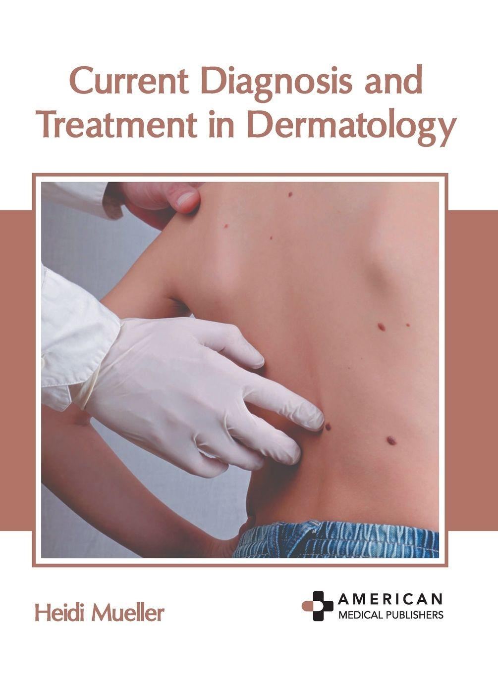 Vorderes Coverbild Current Diagnosis and Treatment in Dermatology