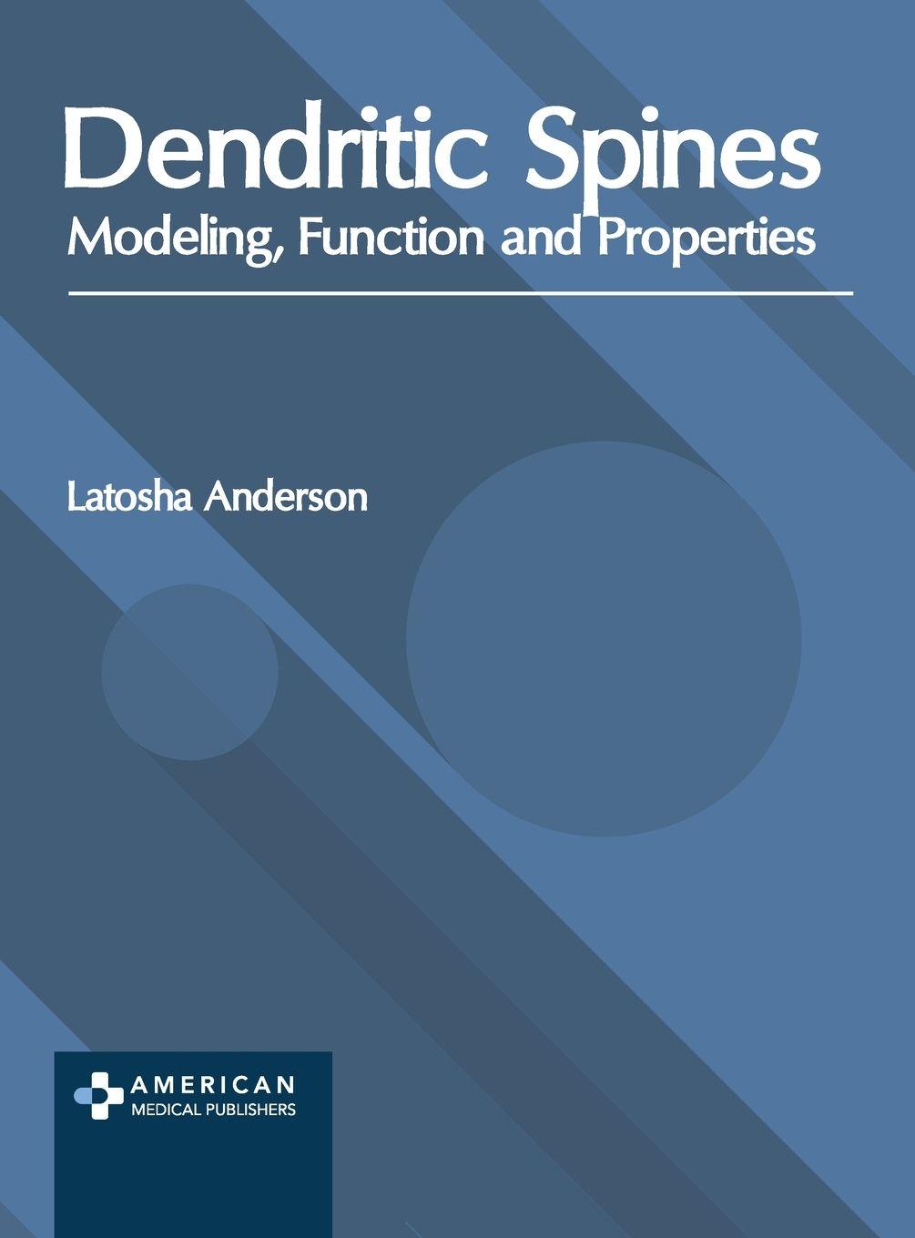 Vorderes Coverbild Dendritic Spines: Modeling, Function and Properties