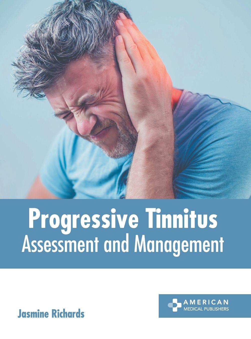 Vorderes Coverbild Progressive Tinnitus: Assessment and Management