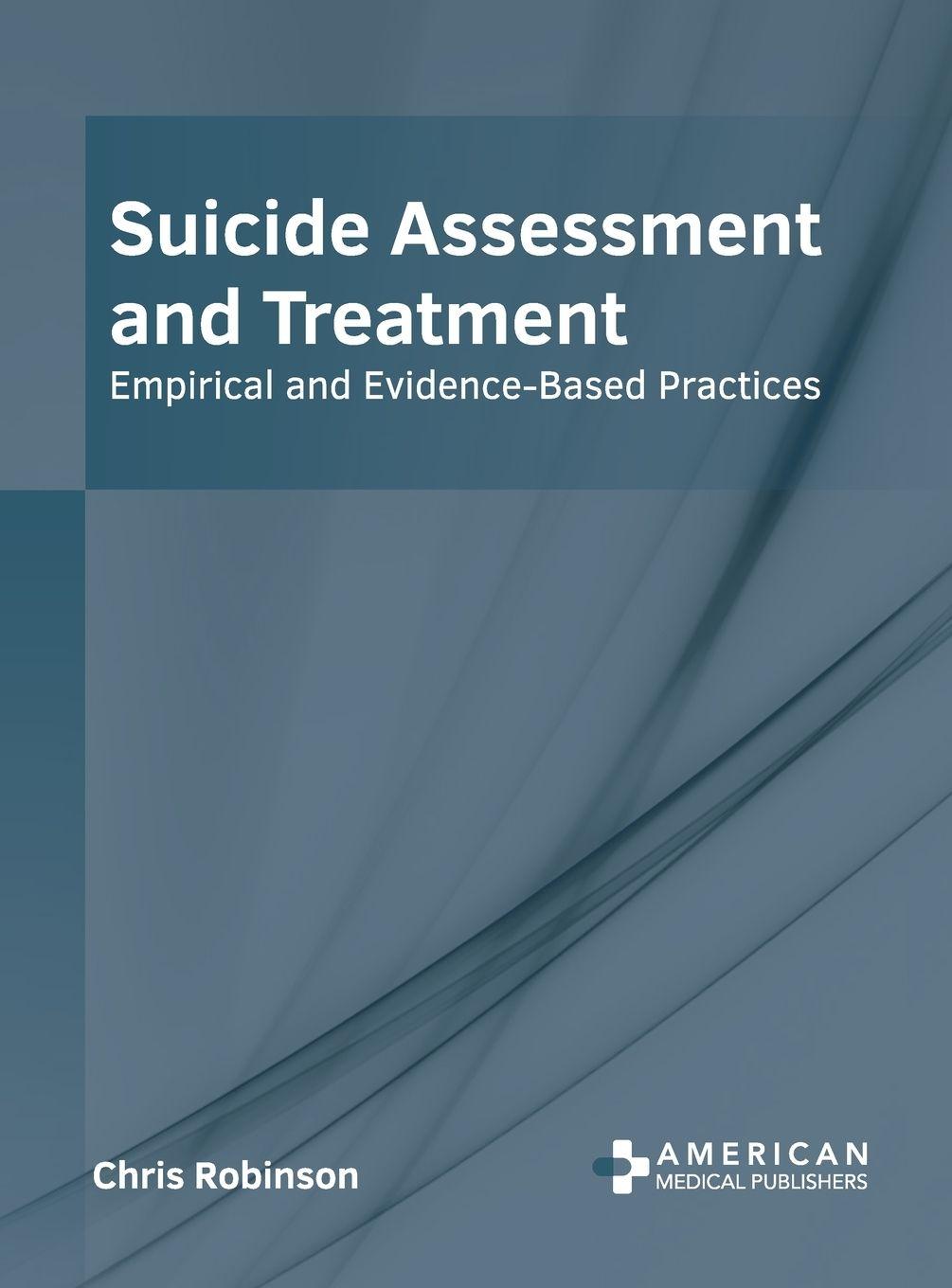Vorderes Coverbild Suicide Assessment and Treatment: Empirical and Evidence-Based Practices