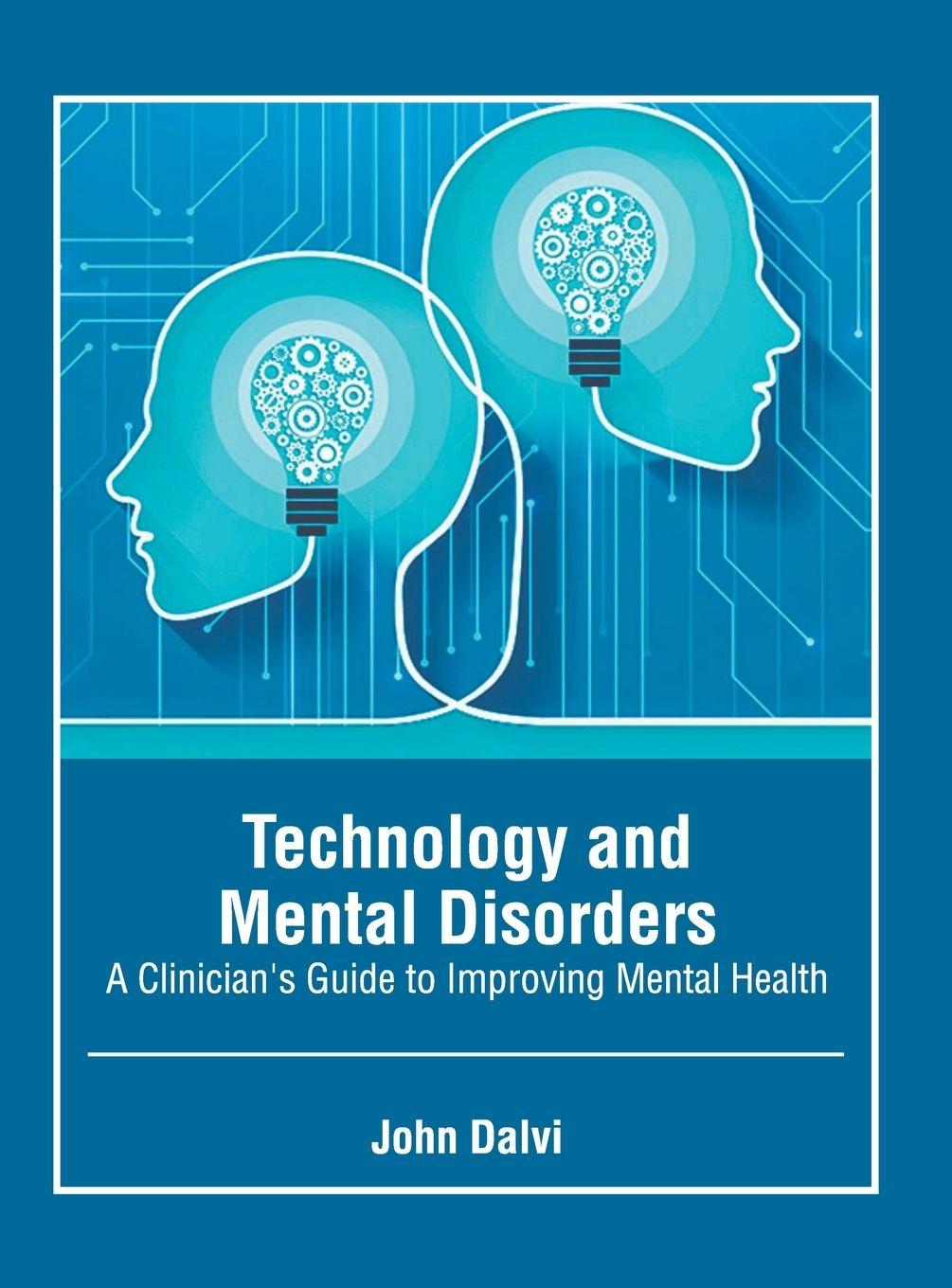 Vorderes Coverbild Technology and Mental Disorders: A Clinician's Guide to Improving Mental Health
