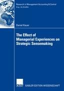Vorderes Coverbild The Effect of Managerial Experiences on Strategic Sensemaking