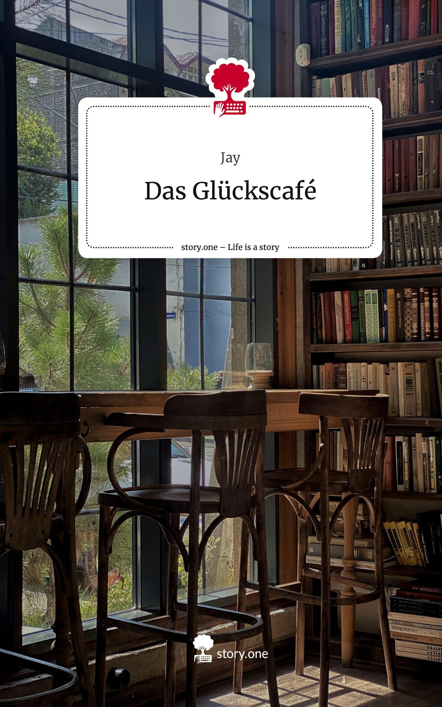 Vorderes Coverbild Das Glückscafé. Life is a Story - story.one