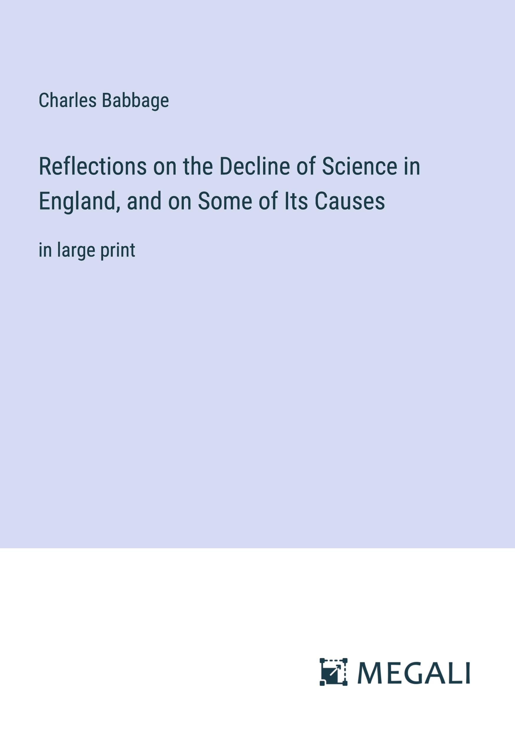 Vorderes Coverbild Reflections on the Decline of Science in England, and on Some of Its Causes