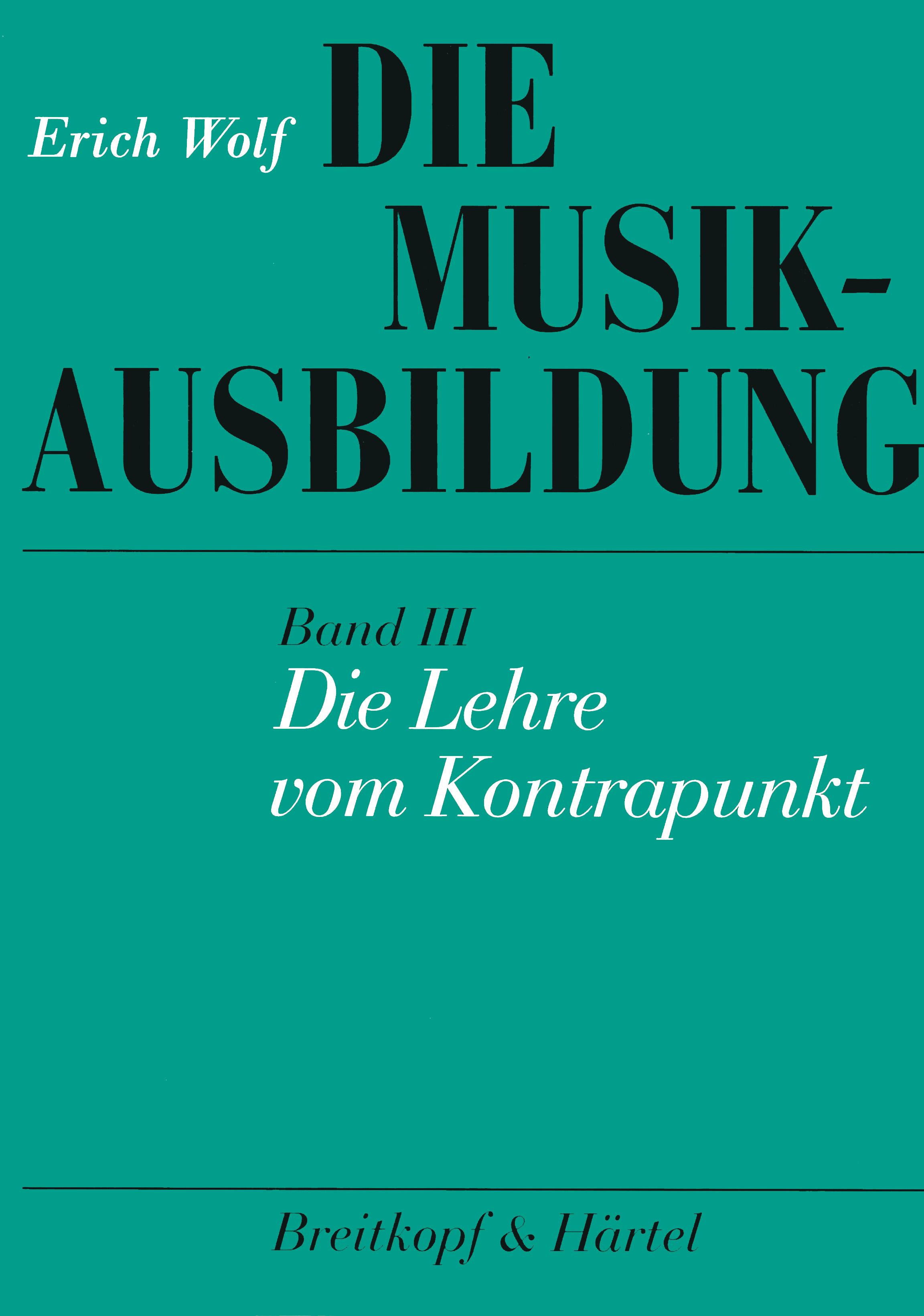 Vorderes Coverbild Die Musikausbildung III. Die Lehre vom Kontrapunkt