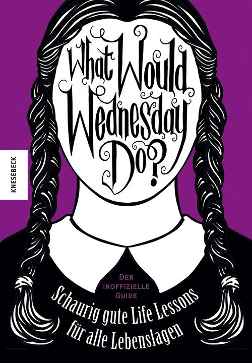 Vorderes Coverbild What would Wednesday do?