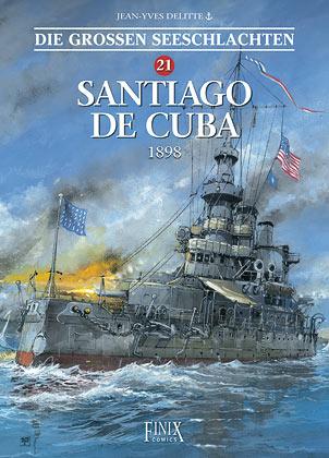 Vorderes Coverbild Die Großen Seeschlachten / Santiago de Cuba 1898