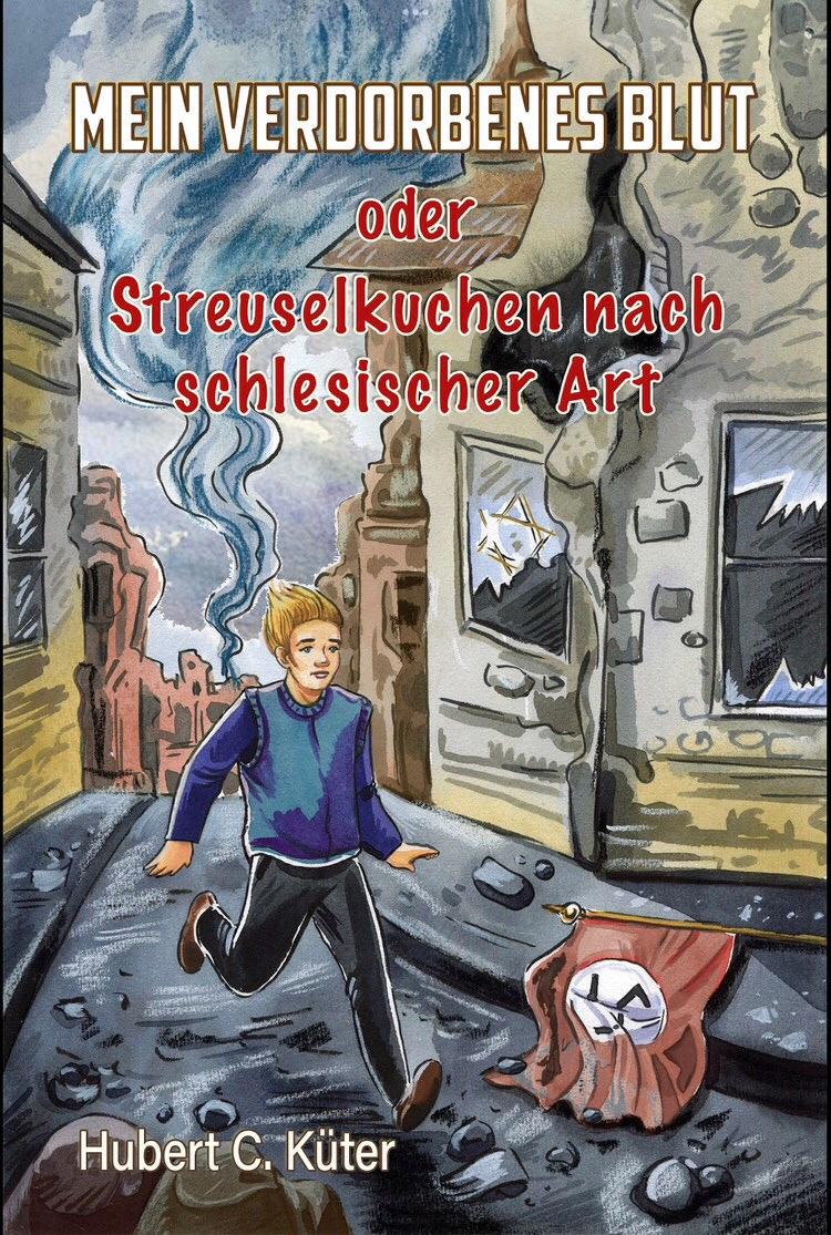 Vorderes Coverbild Mein verdorbenes Blut oder Streuselkuchen nach schlesischer Art