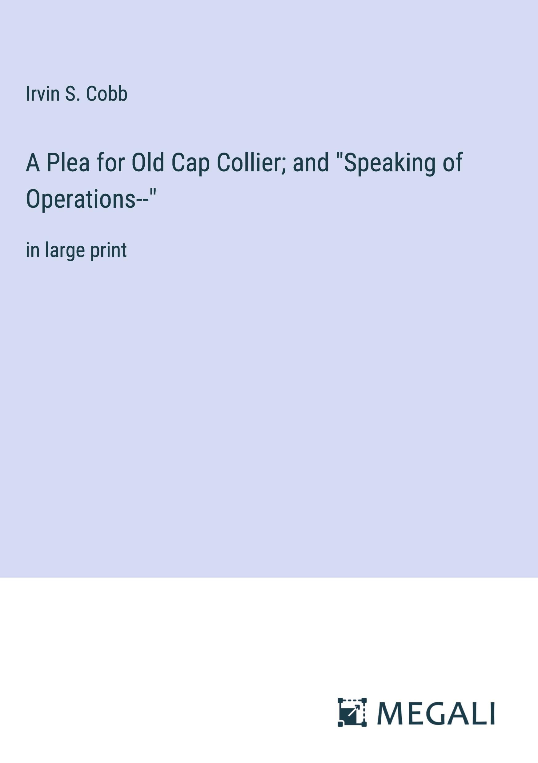 Vorderes Coverbild A Plea for Old Cap Collier; and "Speaking of Operations--"