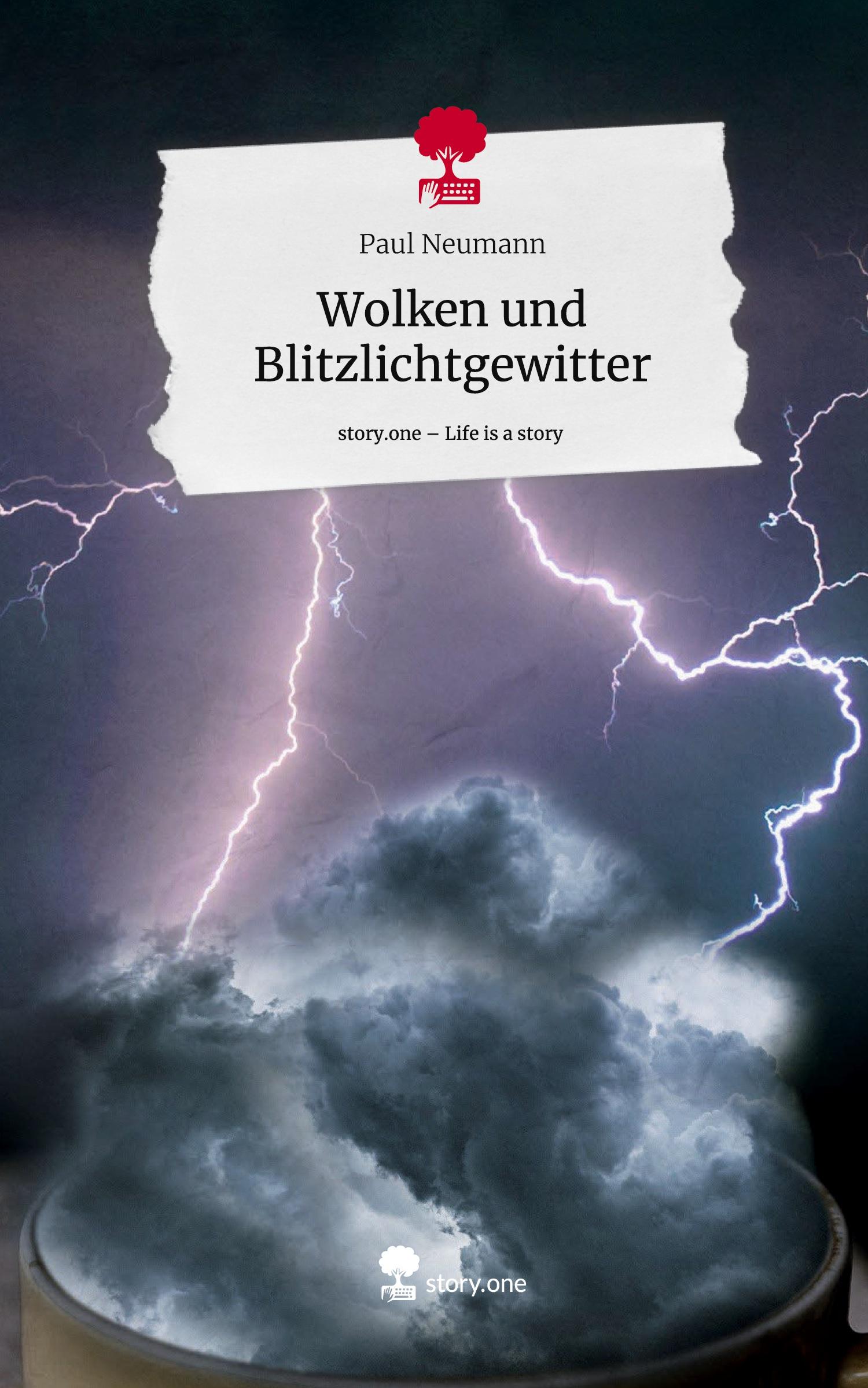 Vorderes Coverbild Wolken und Blitzlichtgewitter. Life is a Story - story.one