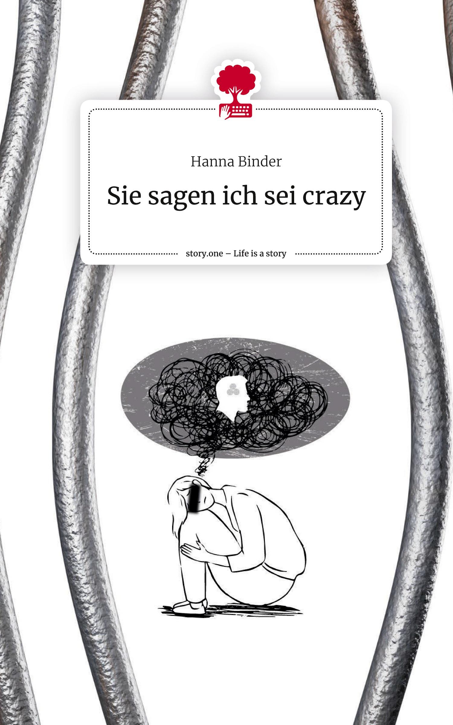 Vorderes Coverbild Sie sagen ich sei crazy. Life is a Story - story.one
