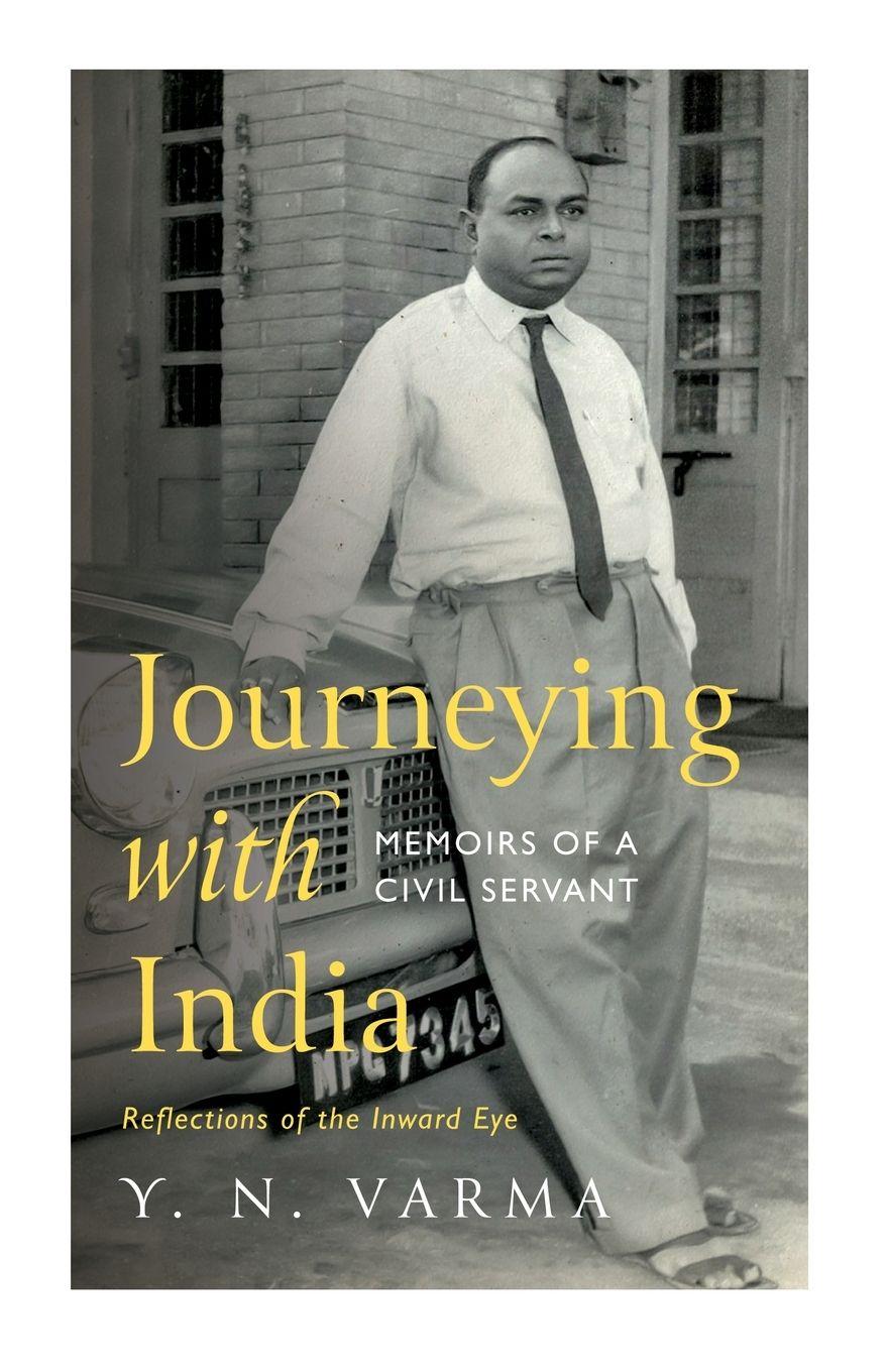 Vorderes Coverbild JOURNEYING WITH INDIA MEMOIRS OF A CIVIL SERVANT