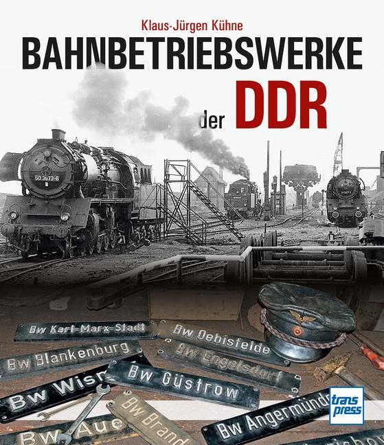 Vorderes Coverbild Bahnbetriebswerke der DDR