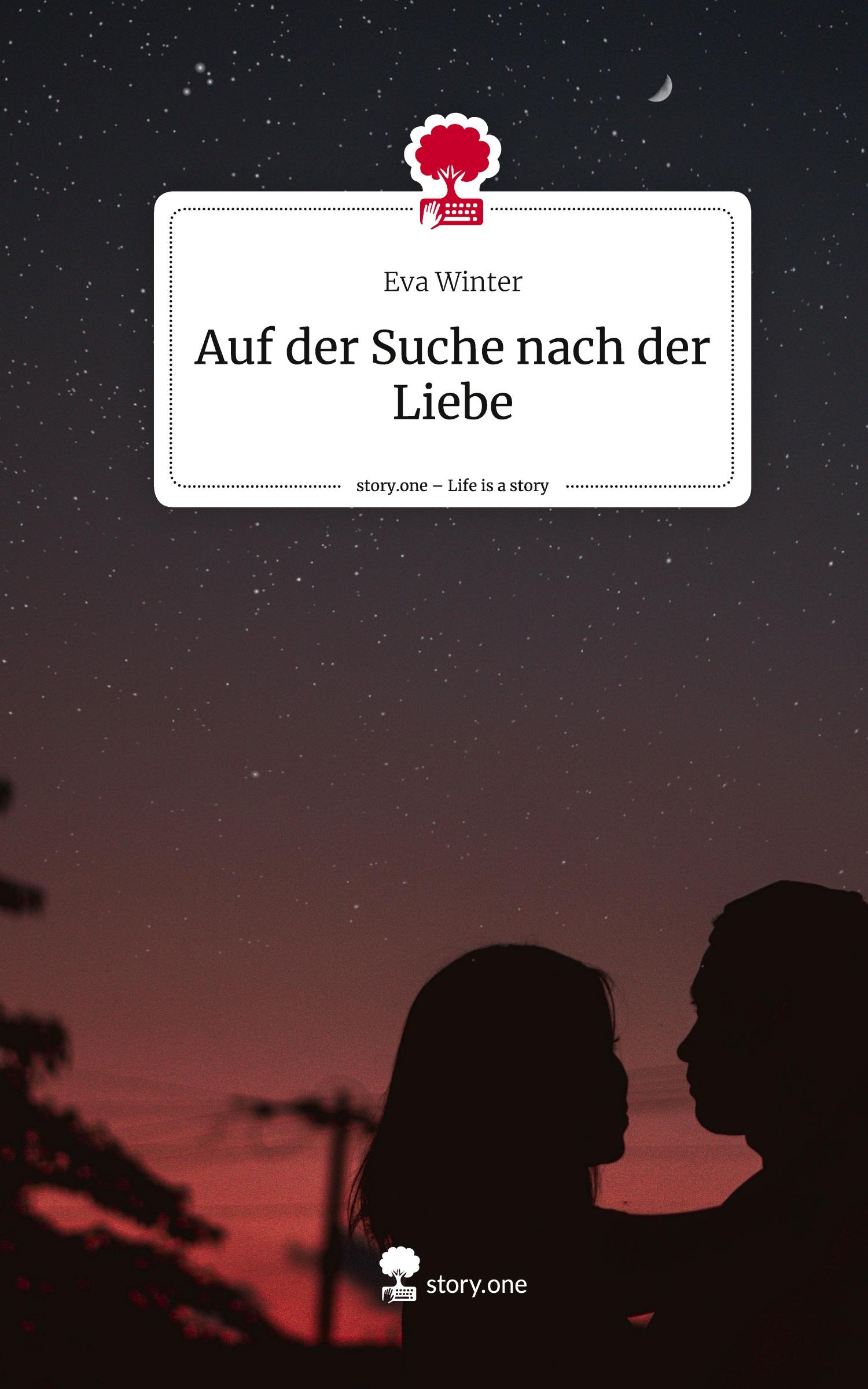 Vorderes Coverbild Auf der Suche nach der Liebe. Life is a Story - story.one